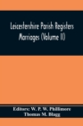 Leicestershire Parish Registers. Marriages (Volume II) - Book
