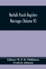 Norfolk Parish Registers. Marriages (Volume IV) - Book