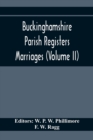 Buckinghamshire Parish Registers. Marriages (Volume II) - Book