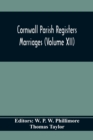 Cornwall Parish Registers. Marriages (Volume Xii) - Book