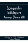 Buckinghamshire Parish Registers. Marriages (Volume VIII) - Book