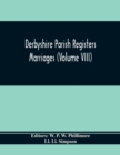Derbyshire Parish Registers. Marriages (Volume Viii) - Book