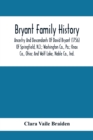 Bryant Family History; Ancestry And Descendants Of David Bryant (1756) Of Springfield, N.J.; Washington Co., Pa.; Knox Co., Ohio; And Wolf Lake, Noble Co., Ind. - Book