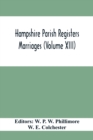 Hampshire Parish Registers. Marriages (Volume XIII) - Book