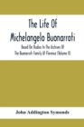 The Life Of Michelangelo Buonarroti : Based On Studies In The Archives Of The Buonarroti Family At Florence (Volume Ii) - Book