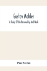 Gustav Mahler : A Study Of His Personality And Work - Book
