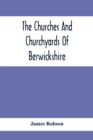 The Churches And Churchyards Of Berwickshire - Book
