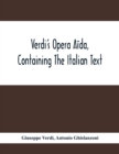 Verdi'S Opera Aida, Containing The Italian Text, With An English Translation And The Music Of All The Principal Airs - Book