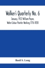 Walker's Quarterly No. 6 - January, 1922 William Payne, Water-Colour Painter Working 1776-1830 - Book
