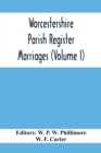 Worcestershire Parish Register. Marriages (Volume I) - Book