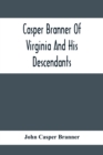Casper Branner Of Virginia And His Descendants - Book
