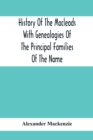 History Of The Macleods With Genealogies Of The Principal Families Of The Name - Book