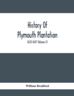 History Of Plymouth Plantation, 1620-1647 (Volume Ii) - Book