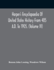 Harper'S Encyclopaedia Of United States History From 485 A.D. To 1905. (Volume Iv) - Book