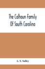 The Calhoun Family Of South Carolina - Book