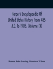 Harper'S Encyclopaedia Of United States History From 485 A.D. To 1905. (Volume Ix) - Book