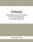 Strathendrick; And Its Inhabitants From Early Times; An Account Of The Parishes Of Fintry, Balfron, Killearn, Drymen, Buchanan, And Kilmarnock - Book