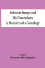 Solomon Sturges And His Descendants; A Memoir And A Genealogy - Book