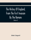 The History Of England, From The First Invasion By The Romans; To The Accession Of Henry VIII (Volume Ii) - Book