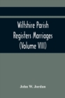 Wiltshire Parish Registers Marriages (Volume VIII) - Book