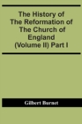 The History Of The Reformation Of The Church Of England (Volume Ii) Part I - Book