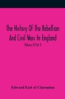 The History Of The Rebellion And Civil Wars In England, To Which Is Added, An Historical View Of The Affairs Of Ireland (Volume II) Part II - Book