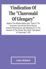 Vindication Of The Clanronald Of Glengary Against The Attacks Made Upon Them In The Inverness Journal And Some Recent Printed Performances : With Remarks As To The Descent Of The Family Who Style Them - Book