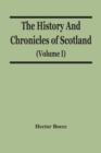 The History And Chronicles Of Scotland (Volume I) - Book