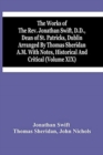 The Works Of The Rev. Jonathan Swift, D.D., Dean Of St. Patricks, Dublin Arranged By Thomas Sheridan A.M. With Notes, Historical And Critical (Volume Xix) - Book