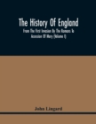 The History Of England, From The First Invasion By The Romans To Accession Of Mary (Volume I) - Book