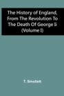 The History Of England, From The Revolution To The Death Of George Ii (Volume I) - Book