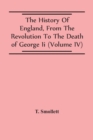 The History Of England, From The Revolution To The Death Of George Ii (Volume Iv) - Book