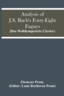 Analysis Of J.S. Bach'S Forty-Eight Fugues (Das Wohltemperirte Clavier) - Book