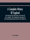 A Complete History Of England, From The Descent Of Julius Caesar, To The Treaty Of Aix La Chapelle, 1748. Containing The Transactions Of One Thousand Eight Hundred And Three Years (Volume V) - Book