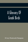 A Glossary Of Greek Birds - Book