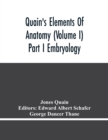 Quain'S Elements Of Anatomy (Volume I) Part I Embryology - Book
