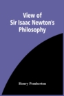 View Of Sir Isaac Newton'S Philosophy - Book