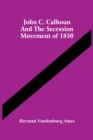 John C. Calhoun And The Secession Movement Of 1850 - Book