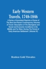 Early Western Travels, 1748-1846 : A Series Of Annotated Reprints Of Some Of The Best And Rarest Contemporary Volumes Of Travel: Descriptive Of The Aborigines And Social And Economic Conditions In The - Book