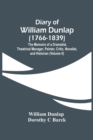 Diary Of William Dunlap (1766-1839) : The Memoirs Of A Dramatist, Theatrical Manager, Painter, Critic, Novelist, And Historian (Volume Ii) - Book