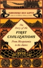 The Story of the First Civilizations from Mesopotamia to the Aztecs - Book