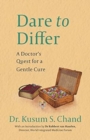 Dare to Differ a Doctor's Quest for a Gentle Cure - Book