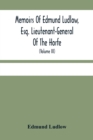 Memoirs Of Edmund Ludlow, Esq. Lieutenant-General Of The Horfe : With A Collection Of Original Papers, Serving To Confirm And Illustrate Many Important Passages Of This And The Preceeding Volume (Volu - Book