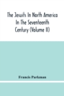The Jesuits In North America In The Seventeenth Century (Volume Ii) - Book