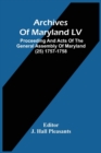 Archives Of Maryland LV; Proceeding And Acts Of The General Assembly Of Maryland (25) 1757-1758 - Book