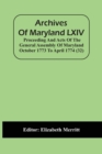 Archives Of Maryland LXIV; Proceeding And Acts Of The General Assembly Of Maryland October 1773 To April 1774 (32) - Book