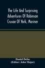 The Life And Surprising Adventures Of Robinson Crusoe Of York, Mariner - Book
