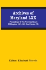 Archives Of Maryland Lxx; Proceedings Of The Provincial Court Of Maryland 1681-1683 Court Series (15) - Book