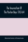 The Insurrection Of The Paxton Boys 1763-64 - Book