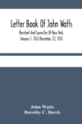 Letter Book Of John Watts : Merchant And Councillor Of New York, January 1, 1762-December 22, 1765 - Book